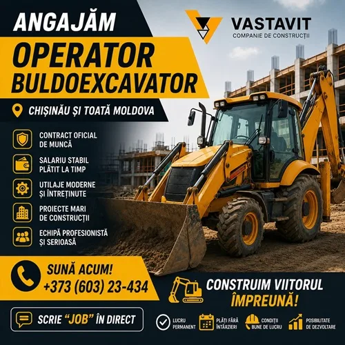 ANGAJĂM OPERATOR BULDOEXCAVATOR | CHIȘINĂU