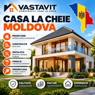 Construcția Caselor La Cheie în Moldova – De la Fundație la Finisaje